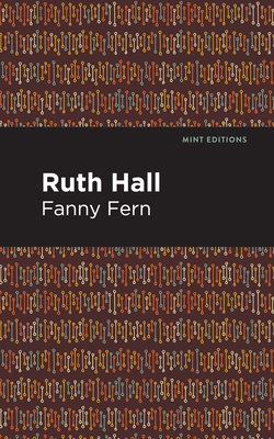 Ruth Hall - Fern, Fanny, and Editions, Mint (Contributions by)
