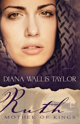 Ruth, Mother of Kings - Taylor, Diana Wallis