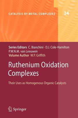 Ruthenium Oxidation Complexes: Their Uses as Homogenous Organic Catalysts - Griffith, William P.