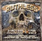 Ruthless 4 Life - Ruthless