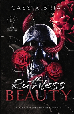 Ruthless Beauty: A Dark Reverse Harem Romance - Briar, Cassia
