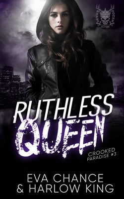Ruthless Queen - Chance, Eva, and King, Harlow
