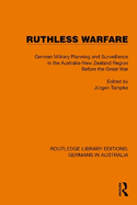 Ruthless Warfare: German Military Planning and Surveillance in the Australia-New Zealand Region Before the Great War