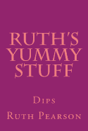 Ruth's Yummy Stuff: Dips