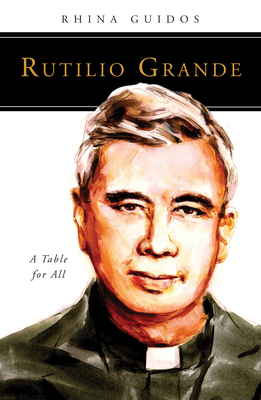 Rutilio Grande: A Table for All - Guidos, Rhina