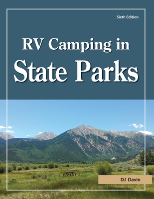 RV Camping in State Parks, 6th Edition - Davin, D J