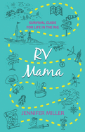 RV Mama: Survival Guide for Life in the Rig