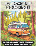RV RoadTrip Colorings: On-the-Go Adventures, coloring book for teens and adults