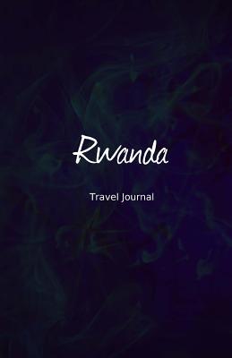 Rwanda Travel Journal: Perfect Size 100 Page Travel Notebook Diary - Creativejournals