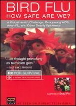 Rx for Survival: Bird Flu - How Safe Are We?