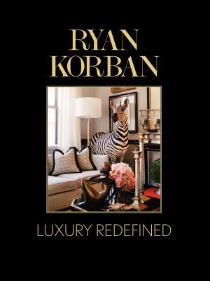 Ryan Korban: Luxury Redefined - Korban, Ryan