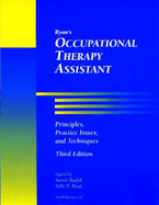 Ryan's Occupational Therapy Assistant: Principles, Practice Issues and Techniques - Sladyk, Karen, PhD, Faota (Editor), and Ryan, Sally E (Editor)