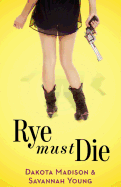 Rye Must Die