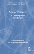 Sndor Ferenczi: A Contemporary Introduction