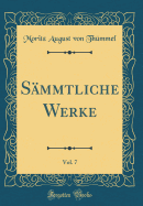 Smmtliche Werke, Vol. 7 (Classic Reprint)