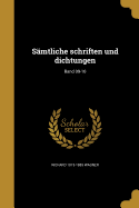 Smtliche schriften und dichtungen; Band 09-10