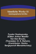 Smtliche Werke 11: Autobiographische Schriften