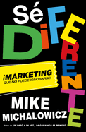 S Diferente: Marketing Que No Puede Ignorarse / Get Different, Marketing That C An't Be Ignored!