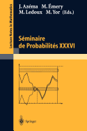 Sminaire de Probabilits XXXVI