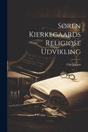 Sren Kierkegaards Religise Udvikling