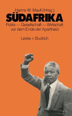 Sdafrika: Politik - Gesellschaft - Wirtschaft vor dem Ende der Apartheid - Maull, Hanns (Editor)