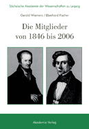 S?chsische Akademie Der Wissenschaften Zu Leipzig. Die Mitglieder Von 1846 Bis 2006
