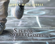 S is for Street Games: An Alphabet Rhyming Book