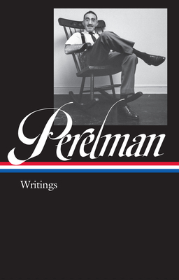 S. J. Perelman: Writings (Loa #346) - Perelman, S J, and Gopnik, Adam (Editor)