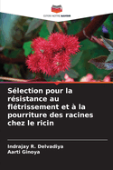 S?lection pour la r?sistance au fl?trissement et ? la pourriture des racines chez le ricin