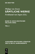 S?mtliche Werke. Bd 10: Hoch-deutscher Helikon (1656). Bd 10/Tl 2