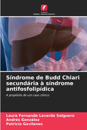 S?ndrome de Budd Chiari secundria ? s?ndrome antifosfolip?dica