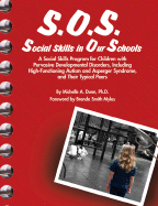 S.O.S. Social Skills in Our Schools: A Social Skills Program for Children with Pervasive Developmentaly Disorders, Including High-Functioning Autism and Asperger Syndrome, and Their Typical Peers