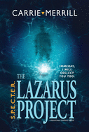 S.P.E.C.T.E.R. - The Lazarus Project: Someday, I will collect you too; A Paranormal Suspense Thriller