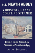 s.s. NEATH ABBEY: A Bristol Channel Coasting Steamer