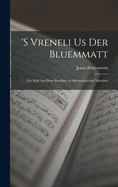's Vreneli Us Der Bluemmatt: Ein Idyll Aus Dem Baselbiet in Allemannischer Mundart