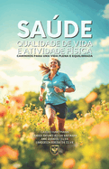 Sade, Qualidade de Vida e Atividade F?sica: Caminhos para uma Vida Plena e Equilibrada