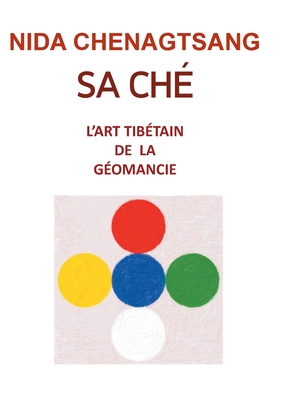 Sa Ch: l'art tibtain de la gobiologie: Mdecine de la Terre - Chenagtsang, Nida, and France, Sorig Khang