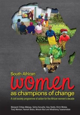 SA women as champions of change - Chitiga-Mabugu, Margaret, and Karuaihe, Selma, and Reddy, Vasu