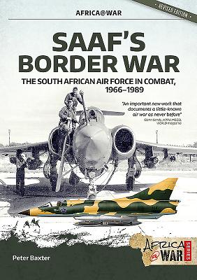 Saaf'S Border War: The South African Air Force in Combat 1966-89 - Baxter, Peter