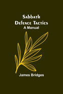 Sabbath Defence Tactics: a manual