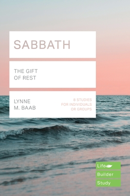 Sabbath (Lifebuilder Study Guides): THE GIFT OF REST - Baab, Lynne M.