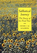 Sabbatical Journey: The Diary of His Final Year - Nouwen, Henri J. M.