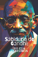 Sabidur?a de Gandhi: 100 Citas Inspiradoras