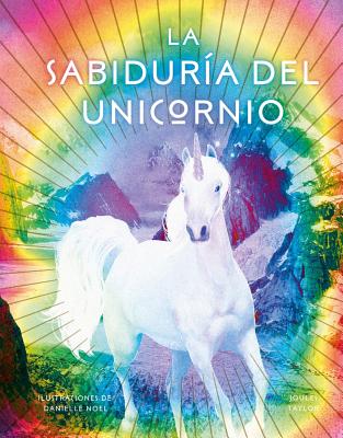 Sabiduria del Unicornio, La - Taylor, Joules