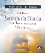 Sabiduria Diaria: 365 Inspiraciones Budistas
