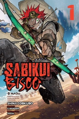 Sabikui Bisco, Vol. 1 (light novel) - Cobkubo, Shinji, and Akagishi, K (Artist), and mocha (Artist)