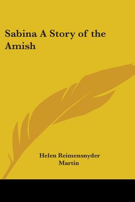 Sabina A Story of the Amish - Martin, Helen Reimensnyder