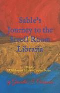 Sable's Journey to the Scroll Room Libraria: Children of Atlantis Chapter Series