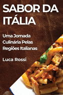 Sabor da Itlia: Uma Jornada Culinria Pelas Regi?es Italianas