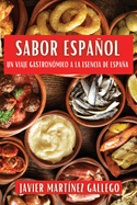 Sabor Espaol: Un Viaje Gastronmico a la Esencia de Espaa